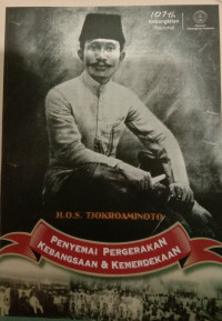 Image of H. O. S. Tjokroaminoto : Penyemai Pergerakan Kebangsaan & Kemerdekaan